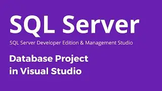 SQL Server Database Project - Create Database Project in Visual Studio