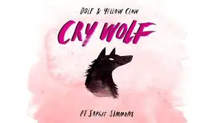 DOLF & Yellow Claw - Cry Wolf ft. Sophie Simmons