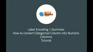 Label Encoding | Dummies How to Convert Categorical Column into Numerical Column Python Tutorial