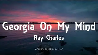 Ray Charles - Georgia On My Mind (Lyrics)