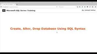 How To Create, Alter and Drop Database Using Syntax in SQL Server 2017