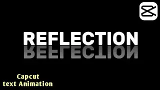 How to make text reflection in Capcut - Capcut text Animation tutorial