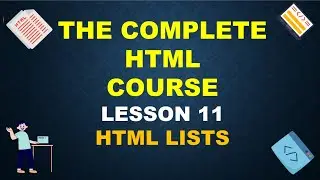 LEARN HTML LISTS IN 17 MINUTES || TYPES OF HTML LISTS || LIST ATTRIBUTES || Lecture - 11 || 