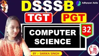 Computer Science for DSSSB TGT | Set-32 |DSSSB TGT/PGT Computer Science By Sarika Singh