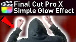 Glow Effect in Final Cut Pro (SIMPLE)