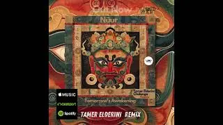 Nüur - Tomorrow's Awakening(Tamer ElDerini Remix)[Organic House, Downtempo, Anatolia Cafe, Oriental]