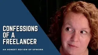 Upwork Review - Confessions of a Freelancer