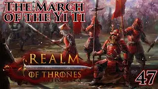 Mount & Blade II: Bannerlord | Realm of Thrones 5.3 | The March of the Yi Ti | Part 47