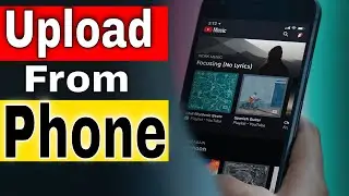 How to Upload Videos on YouTube from Phone 2021