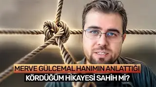 Merve Gülcemal Hanımın Anlattığı Kördüğüm Hikayesi Sahih Mi?