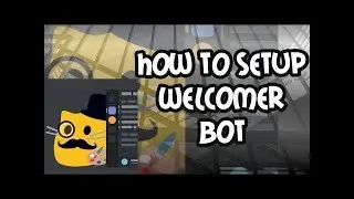 How To Set Welcomer Bot In Discord!! Very Easil  2019  Tutorial (PC & Phone)