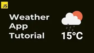 Build a Weather App with Javascript | Beginners Tutorial