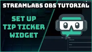How To Set Up The Tip Ticker Widget - Streamlabs OBS Tutorial