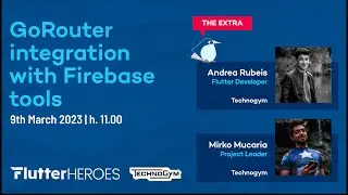 The Extra - GoRouter Integration with Firebase Tools - Technogym - Flutter Heroes 2023