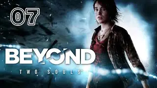 Beyond: Two Souls - Так себе свидание (Без комментариев) - #07