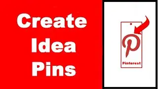 Creating and Posting Idea Pins on Pinterest (NEW)
