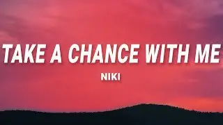 NIKI - Take A Chance With Me (Lyrics)