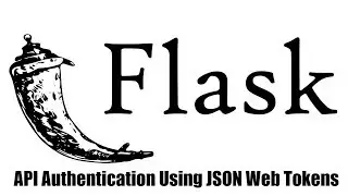 Authenticating a Flask API Using JSON Web Tokens