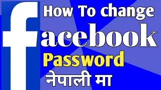 How To Change Facebook Password 2020 On Mobile learn in (Nepali) Facebook को पासवर्ड कसरी बदल्ने ?