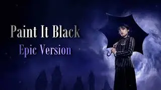 Paint It Black by Wednesday Addams Cover - EPIC VERSION