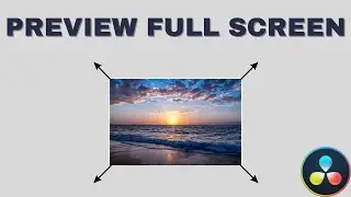 How to Preview Video in Full Screen in DaVinci Resolve 18