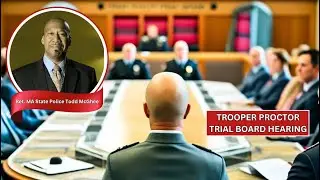 Ret. MA State Police Todd McGhee Discusses Trooper Proctor & State Police Trial Board Process