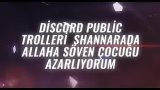 DİSCORD PUBLİC TROLLERİ SHANNARAYA TARİHİ DERS VERİYORUM [DİSCORD DİSCORD OLALI BÖYLE DERS GÖRMEDİ]