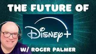 What's Next for Disney+? (w/ Roger from 