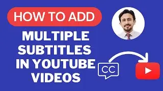 How to Add Multiple Subtitles in YouTube Videos in 2022