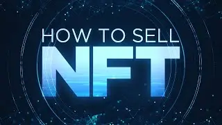 How to Sell NFTs – The Beginners Guide