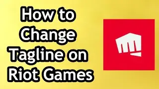 How to Change Tagline on Riot Games - Full Guide