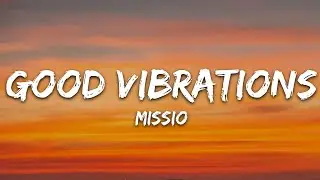 MISSIO - Good Vibrations (Lyrics)