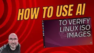 How To Use AI To Verify Linux ISO Images