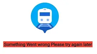 Whare My Train App Something Went wrong please try again later problem