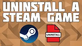 How to Uninstall a Game From Steam!