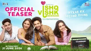 Ishq Vishk Rebound - Teaser | Rohit Saraf, Pashmina Roshan, Jibraan Khan, Naila Grrewal