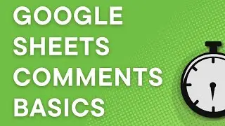 Google Sheets comments: quick start guide