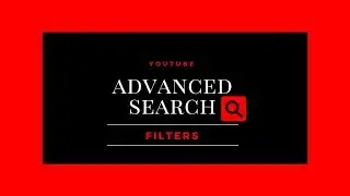 YouTube ADVANCED SEARCH Filters