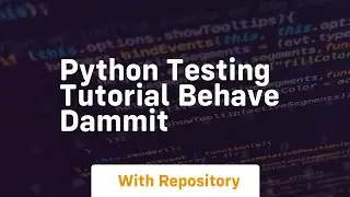 Python testing tutorial behave dammit