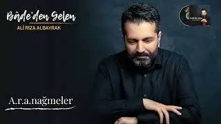 Aranağmeler-Ali Rıza Albayrak- (Bade'den Gelen Albümü)