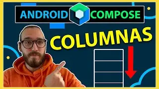 COLUMNAS en JETPACK COMPOSE - Curso Jetpack Compose desde cero - Tutorial Android COMPOSE [2021]