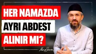 Her Namazda Ayrı Abdest Alınır mı? l İhsan Şenocak