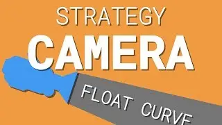Simple Strategy Camera Float Curve Animation for UE4 / Unreal Engine 4