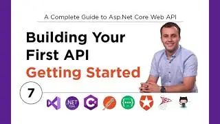 07. Building Your First Asp.Net Core API - Getting Start