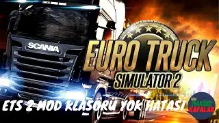 ETS 2 MOD KLASÖRÜ YOK HATASI