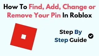 How To Find, Add, Change or Remove Your Pin In Roblox (2024)