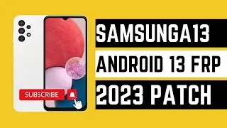 SAMSUNG ANDROID 13 ONE UI 5.0 FRP BYPASS |SAMSUNG GALAXY A13|