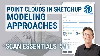 Point Clouds in SketchUp: 3D Modeling Approaches (Video 5/6)