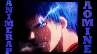 AnimeRap - Kuroko No Basket Aomine Daiki Rap 2014 | Реп Про Аоминэ Дайки