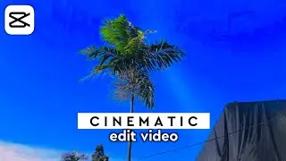 Cara Edit Video Cinematic Di Android - Capcut Tutorial